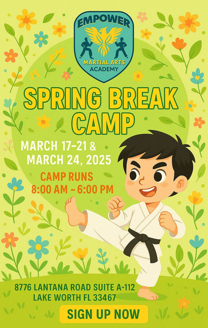 Spring Break Camp 2026 flyer — Empower Martial Arts Academy in Lake Worth FL